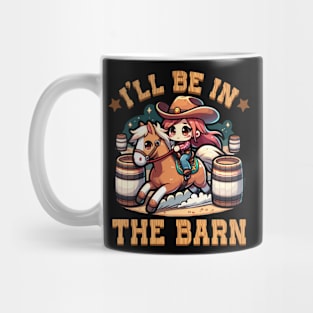 I'll Be In The Barn I Equestrian Pony Horse Fan Mug